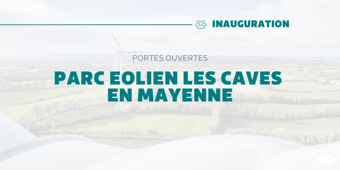 Inauguration du Parc Eolien Les Caves en Mayenne
